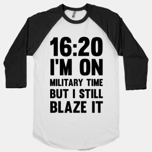 bb453wb-w800h800z1-58050-16-20-im-on-military-time-but-i-still-blaze-it